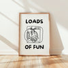 Loads of fun Poster - LostPrint