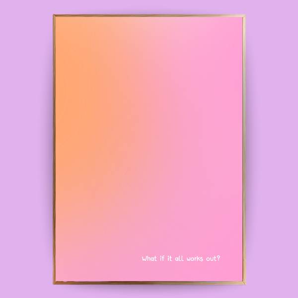 What if it all works out Aura Poster