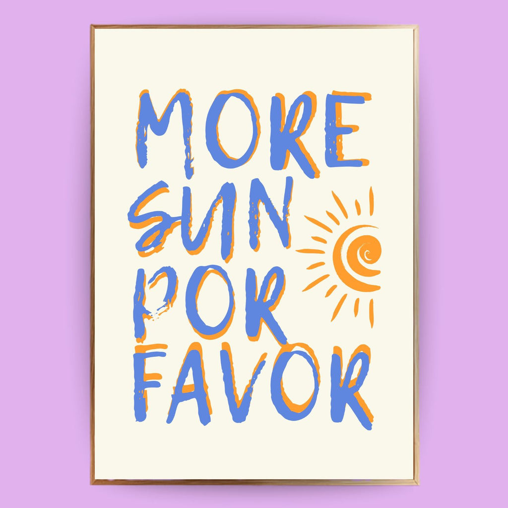 More sun por favor Poster - LostPrint