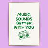 Music sounds better with you Poster - LostPrint