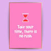 Take your time Poster - LostPrint