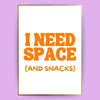 I need space Poster - LostPrint