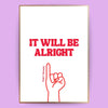 It will be alright Poster - LostPrint