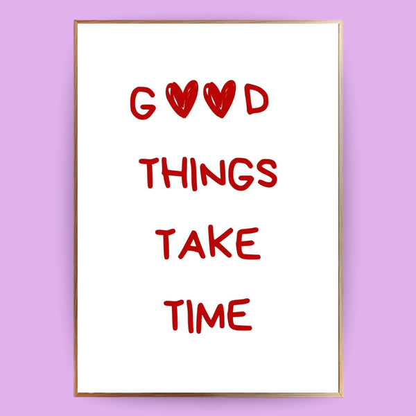 Good things take time Poster