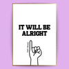 It will be alright Poster - LostPrint