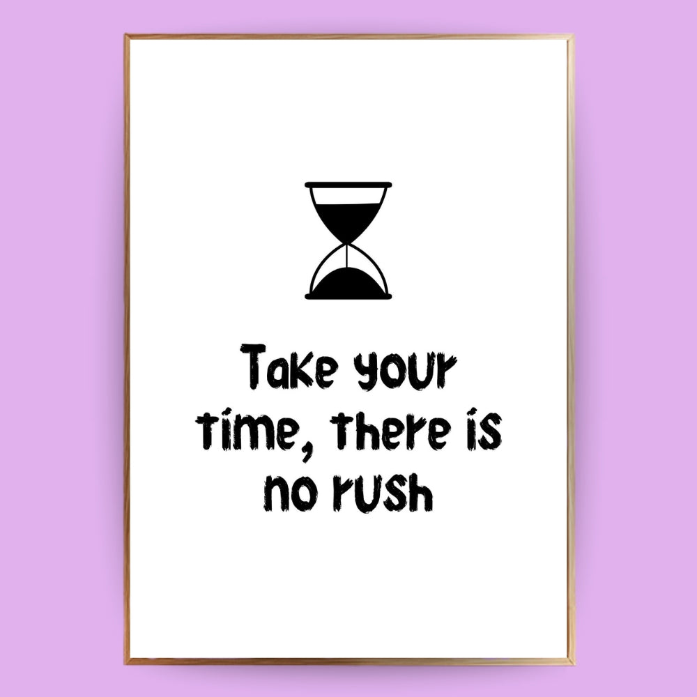 Take your time Poster - LostPrint