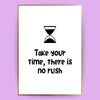 Take your time Poster - LostPrint