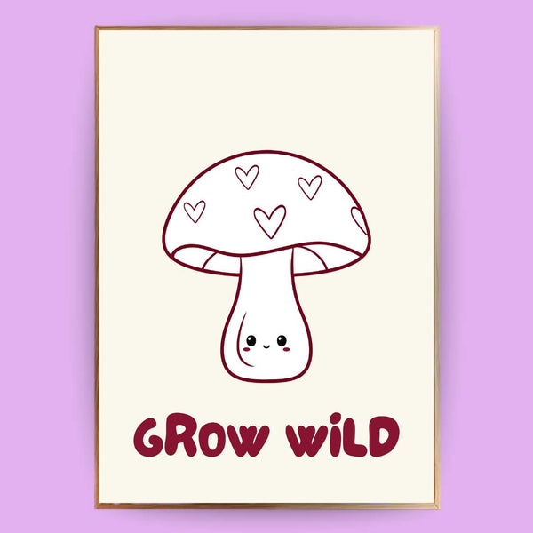 Grow wild Pilz Poster