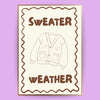 Sweater Weather Poster