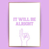 It will be alright Poster - LostPrint