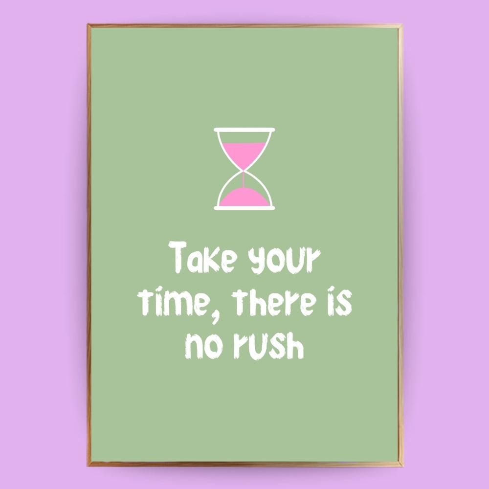 Take your time Poster - LostPrint
