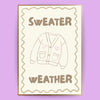 Sweater Weather Poster