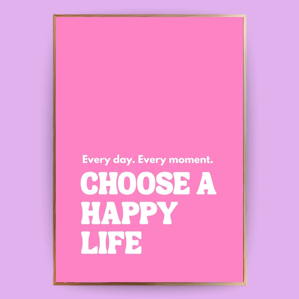 Choose a happy life Poster - LostPrint