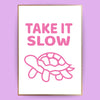 Take it slow Poster - LostPrint