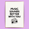 Music sounds better with you Poster - LostPrint