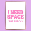 I need space Poster - LostPrint