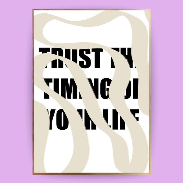 Trust the timing of your life Poster