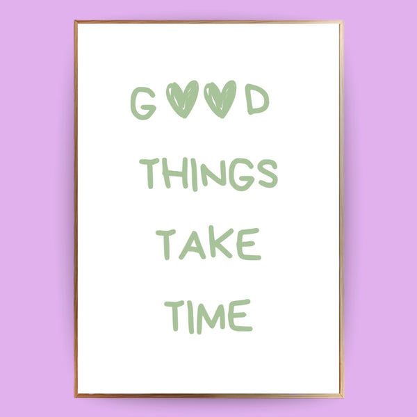 Good things take time Poster