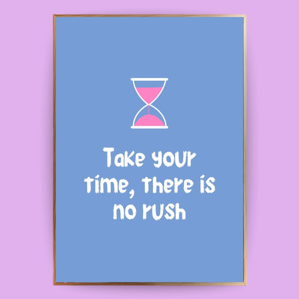 Take your time Poster - LostPrint