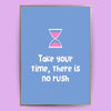 Take your time Poster - LostPrint