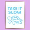 Take it slow Poster - LostPrint