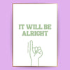 It will be alright Poster - LostPrint