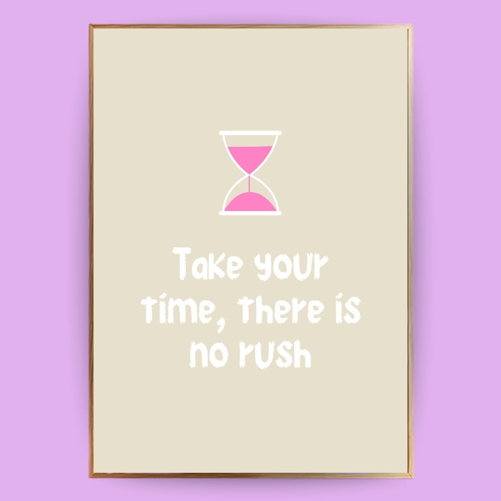 Take your time Poster - LostPrint