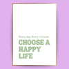 Choose a happy life Poster - LostPrint