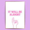 It will be alright Poster - LostPrint