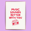 Music sounds better with you Poster - LostPrint