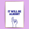 It will be alright Poster - LostPrint