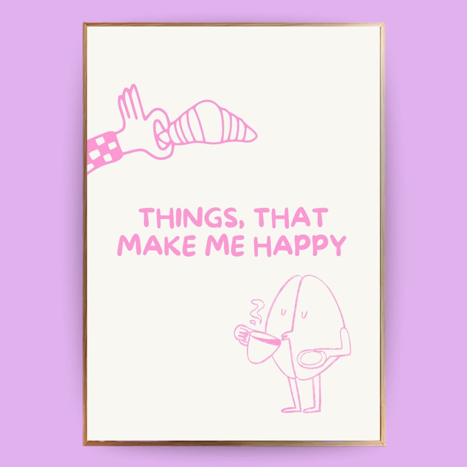 Things, that make me happy Poster - LostPrint
