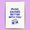 Music sounds better with you Poster - LostPrint