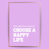 Choose a happy life Poster - LostPrint