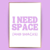 I need space Poster - LostPrint