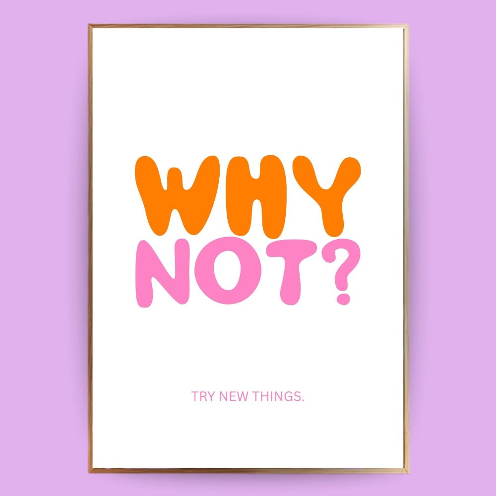 Why not Poster - 13x18 cm - LostPrint