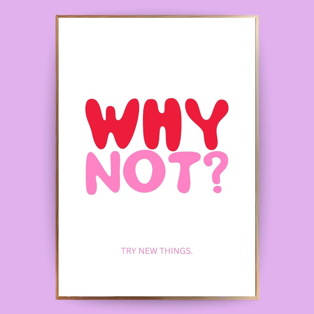 Why not Poster - 13x18 cm - LostPrint