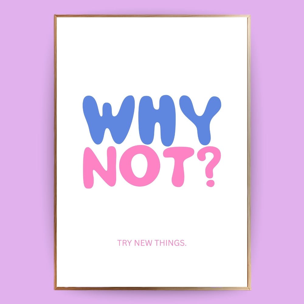 Why not Poster - 13x18 cm - LostPrint