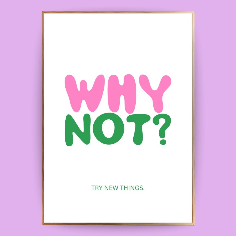 Why not Poster - 13x18 cm - LostPrint