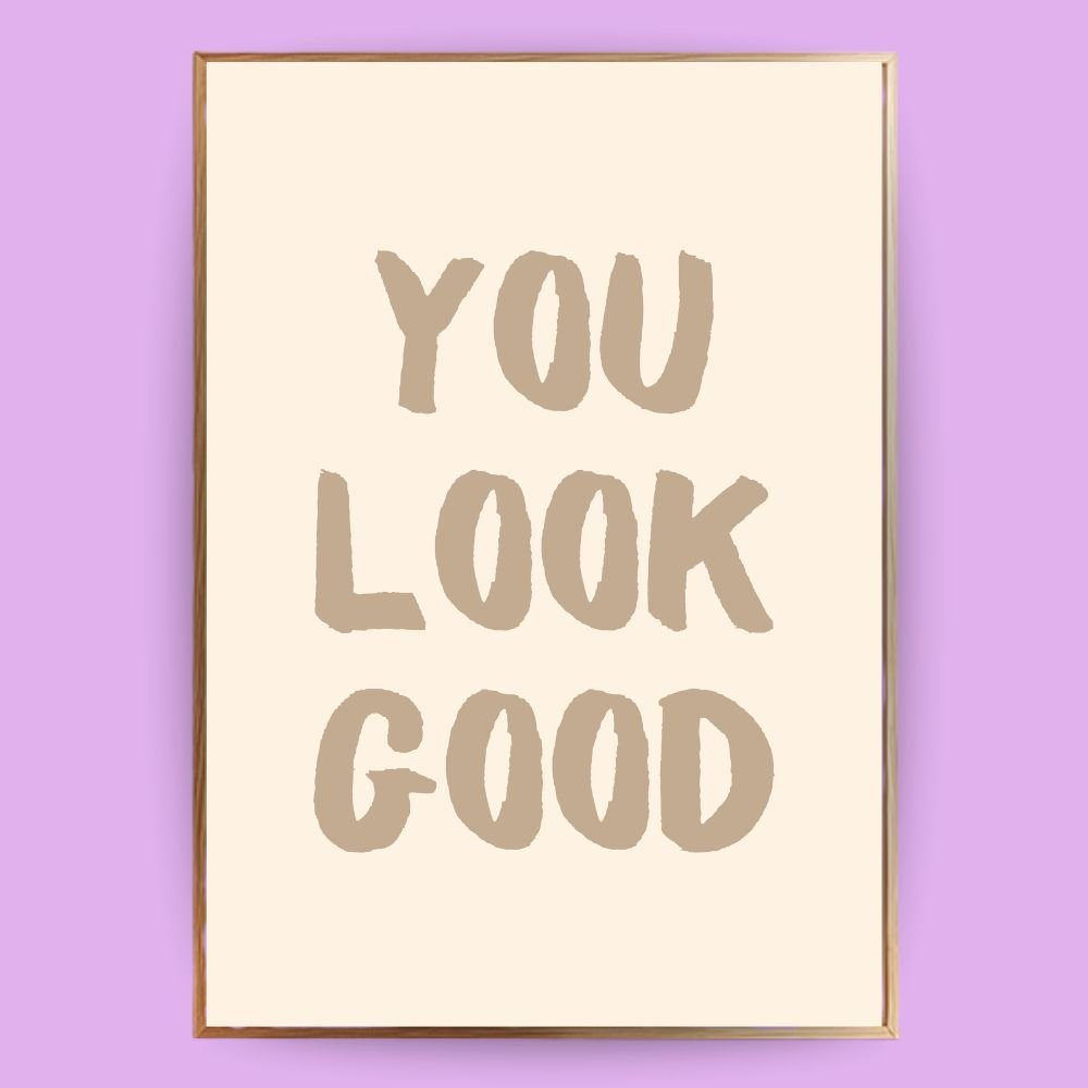 You look good Poster - 13x18 cm - LostPrint