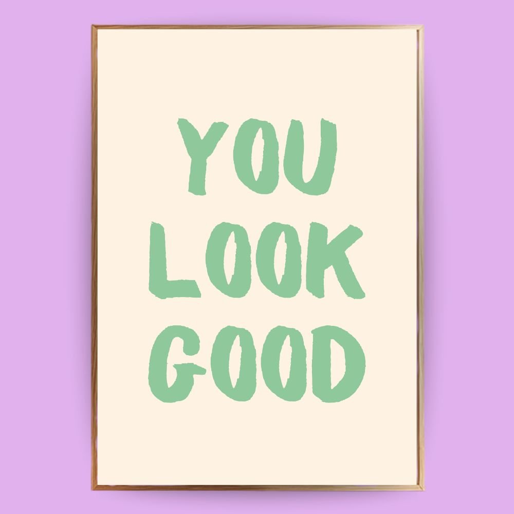 You look good Poster - 13x18 cm - LostPrint