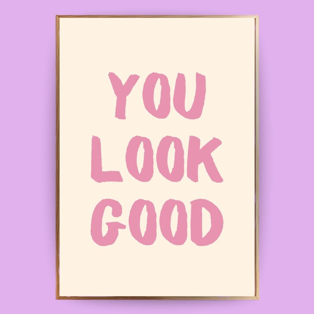 You look good Poster - 13x18 cm - LostPrint