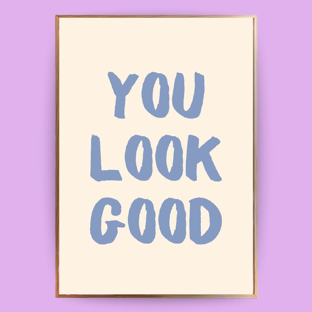 You look good Poster - 13x18 cm - LostPrint